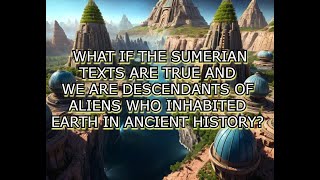 What if the Sumerian Texts are True [upl. by Adnarb]