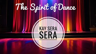 Embracing the Rhythms Kay Sera Sera  The Spirit Of Dance [upl. by Hasen]