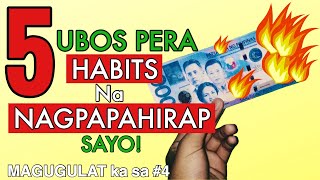 5 UBOS PERA HABITS na NAGPAPAHIRAP SAYO Nang Di Mo NAMAMALAYAN [upl. by Grover556]