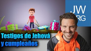 🎂Los TESTIGOS DE JEHOVA y Los CUMPLEAÑOS🎂 [upl. by Hulbert586]