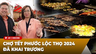 Chợ Tết Phước Lộc Thọ 2024 đã khai trương  Little Saigon TV [upl. by Yelnats]