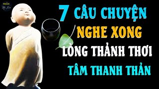 Câu Chuyện Cuộc Sống Hay CHO TÔI BÁT NƯỚC  7 Câu Chuyện Nghe Xong Lòng Thảnh Thơi Tâm Thanh Thản [upl. by Meece]