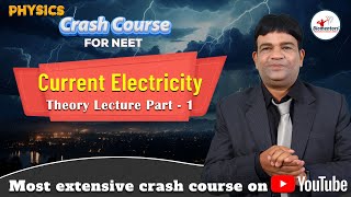 NEET l Physics l Current Electricity Part 1 l Theory l Most extensive crash course on Youtube [upl. by Gnemgnok]