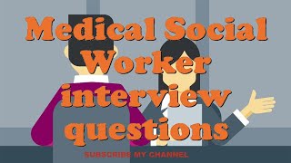 Medical Social Worker interview questions [upl. by Creight]