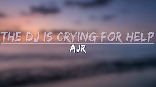 AJR  The DJ Is Crying For Help Clean Lyrics  Full Audio 4k Video [upl. by Shere617]