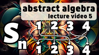 The symmetric group  Abstract Algebra 5 [upl. by Munroe]