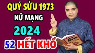 Tử Vi Tuổi Quý Sửu 1973 Nữ Mạng Năm 2024 ĐỔI ĐỜI NHƯ VŨ BÃO TIỀN NHIỀU TIÊU 7 ĐỜI KHÔNG HẾT [upl. by Mcallister]