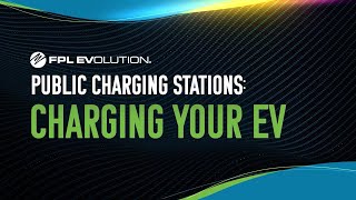 FPL EVolution® – Public Charging Stations Charging Your EV [upl. by Mariande303]