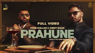 PRAHUNE Full Video Prem Dhillon  Amrit Maan  Sara Gurpal  SanB  TejiSandhu  Sidhu Moose Wala [upl. by Eaned619]