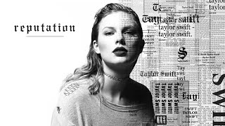 Taylor Swift  reputation Full Album [upl. by Notsirk]