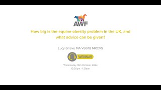 AWF Free Online Talk How big is the equine obesity problem in the UK and what advice can be given [upl. by Cordelie]