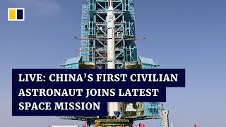 WATCH LIVE China’s first civilian astronaut joins latest space mission [upl. by Arbe687]