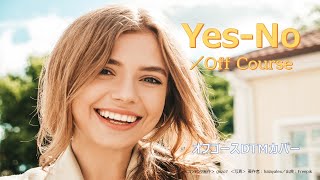 「YesNo」オフコースDTMカバー [upl. by Jamima]