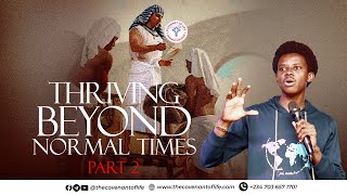 THRIVING BEYOND NORMAL TIMES  PART 2  OLUWATOBILOBA OSHUNBIYI  THE COVENANT OF LIFE [upl. by Odirfliw917]