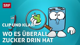 Wo ist überall Zucker drin  Clip und klar  SRF Kids – Kindervideos [upl. by Yeldoow]