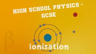 Physics  Radioactivity  Ionisation [upl. by Garvin]