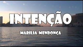 Intenção  Marília Mendonça letra mariliamendonça todososcantos graveto [upl. by Gnoc]