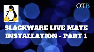 Slackware Installation using the Slackware Live Mate image [upl. by Samau]