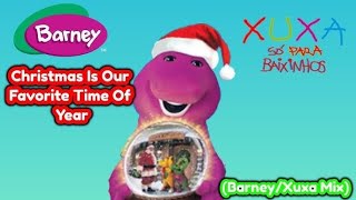 Barney  Christmas Is Our Favorite Time Of Year BarneyXuxa Mix [upl. by Bristow873]