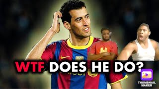 How Sergio Busquets Tricked EVERYONE Into Thinking He Doesnt Do Anything [upl. by Naicad130]