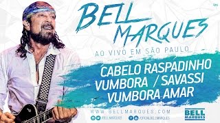 Bell Marques  Cabelo Raspadinho  Vumbora  Savassi  Vumbora Amar [upl. by Bashemath710]