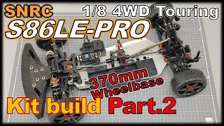 RC SNRC S86LEPRO370mm wheelbase kit buildPart2 [upl. by Neral171]