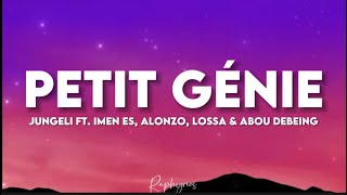 Jungeli ft Imen es Alonzo Lossa amp Abou Debeing  Petit génie paroleslyrics [upl. by Trovillion]