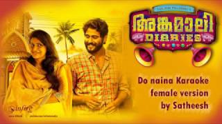 Do Naina Female Karaoke Version with Lyrics Cover  Angamali Diarees  Satheesh  Infire Media [upl. by Fraase]