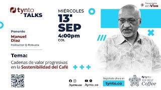 Tynto Talks  Cadenas valor de progresivas en la Sostenibilidad del Café [upl. by Shana179]