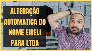 ALTERAÇÃO NOME EIRELI AUTOMATICO PARA LTDA NO CNPJ [upl. by Pell338]