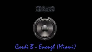 CARDI B  ENOUGH MIAMI EXTREME BASS BOOST [upl. by Frech]