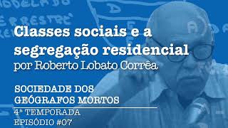 4ª Temporada  Episódio 07 – Classes sociais e segregação residencial [upl. by Yenaj]