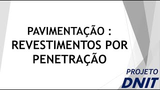 REVESTIMENTOS ASFÁLTICOS POR PENETRAÇÃO  Tratamentos superficiais [upl. by Adiahs766]