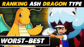 Ranking Ash Every DRAGON TYPE WORST  BEST  🐉🔥  Ash Dragon Type Pokemon [upl. by Lewison]