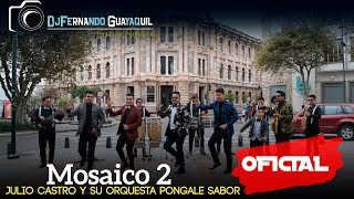 Mosaico 2  Julio Castro y su Orquesta Video Oficial HD [upl. by Ereynihc797]