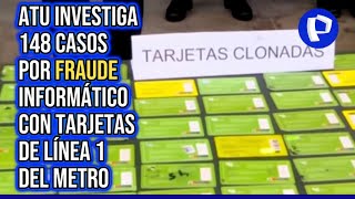 ATU investiga a 148 personas por fraude informático con tarjetas de Línea 1 del Metro [upl. by Fried101]