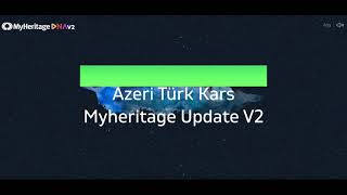 Azeri Türk Kars Myheritage V2 Update [upl. by Trula]