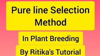 Pure line Selection Method in Plant Breeding by Ritikas Tutorial [upl. by Pitarys]