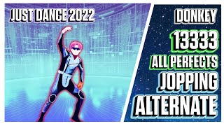 ALL PERFECTS 13333  Jopping ALTERNATE  Just Dance 2022 [upl. by Michaeline106]