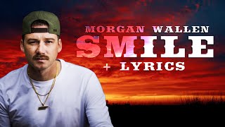 Morgan Wallen  Smile Lyric Video [upl. by Ardnazxela]