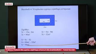 6704  Matematikë  Probleme Perimetri dhe syprina e sipërfaqes së katrorit dhe drejtkëndëshit [upl. by Esereht405]