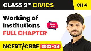 Working of Institutions  Full Chapter  Class 9 Civics [upl. by Zampardi]