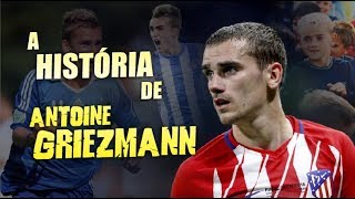 Conheça toda a HISTÓRIA de ANTOINE GRIEZMANN [upl. by Dogs995]