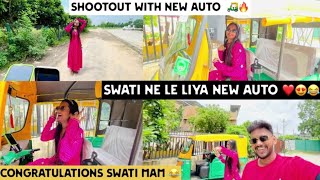 Shootout With New Auto 🛺😍  Swati Ne Le Liya New Auto ❤️😂  Congratulations Swati 🔥  Sahil Meena [upl. by Nilkcaj]