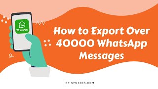 2021 How to Export Over 40000 WhatsApp Messages [upl. by Findley]