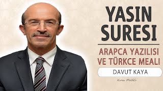 Yasin suresi anlamı dinle hızlı okuyuş Davut Kaya Yasin suresi arapça yazılışı okunuşu ve meali [upl. by Annayr]