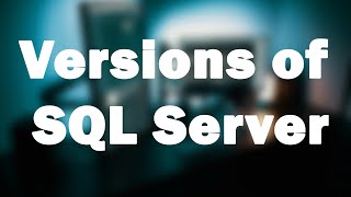 SQL Server versions  SQL Server [upl. by Ellenrahs]