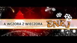 Enej  A wczora z wieczora [upl. by Einnoc]