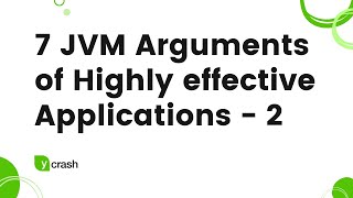 7 JVM arguments of highly effective applications  Part 2 [upl. by Samot949]