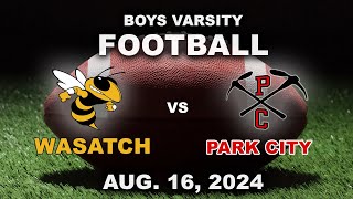 Varsity Boys Football Wasatch vs Park City Aug 16 2024 [upl. by Llirret]